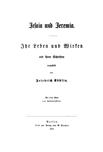 Jesaia und Jeremia: Ihr Leben und Wirken aus ihren Schriften dargestellt