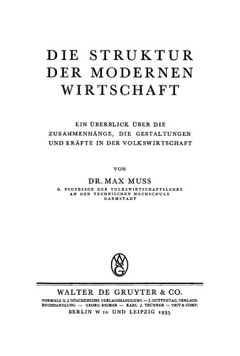Die Struktur der modernen Wirtschaft: Ein Überblick über die Zusammenhänge, die Gestaltungen und Kräfte in der Volkswirtschaft
