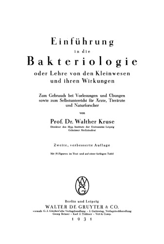 Einführung in die Bakteriologie oder Lehre von den Kleinwesen und ihren Wirkungen: Zum Gebrauch bei Vorlesungen und Übungen sowie zum Selbstunterricht für Ärzte, Tierärzte und Naturforscher