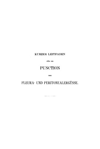 Kurzer Leitfaden für die Punction der Pléura- und Peritonealergüsse