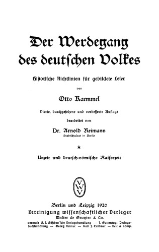Der Werdegang des deutschen Volkes: Band 1 Urzeit. Deutsch-römische Kaiserzeit