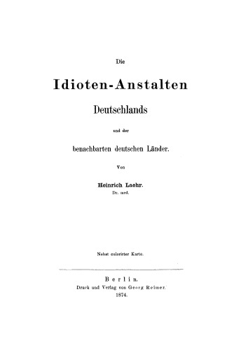 Die Idioten-Anstalten Deutschlands und der benachbarten deutschen Länder