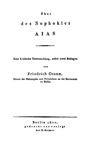 Ueber des Sophokles Aias: Eine kritische Untersuchung, nebst zwei Beilagen