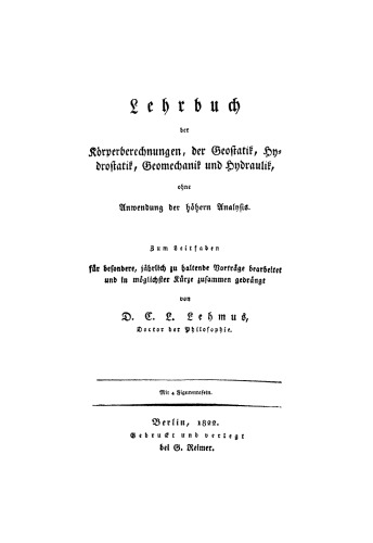Lehrbuch der Körperberechnung, der Geostatik, Hydrostatik, Geomechanik und Hydraulik, ohne Anwendung der höhern Analysis