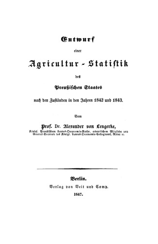 Entwurf einer Agricultur-Statistik des Preußischen Staates nach den Zuständen in den Jahren 1842 und 1843