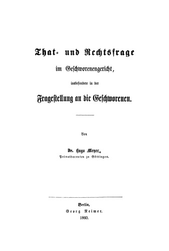 That- und Rechtsfrage im Geschworenengericht, insbesondere in der Fragestellung an die Geschworenen