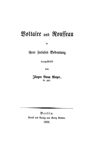 Voltaire und Rousseau in ihrer socialen Bedeutung