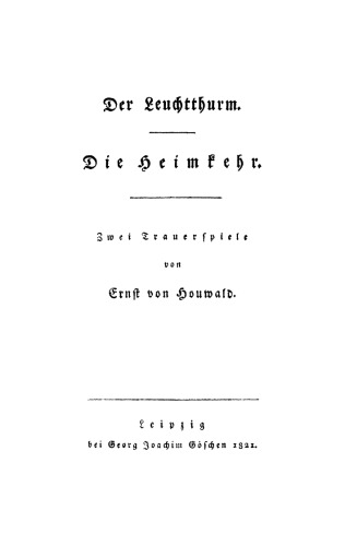 Der Leuchtthurm. Die Heimkehr: Zwei Trauerspiele