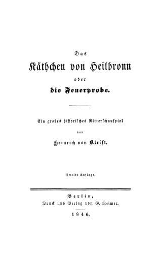 Das Käthchen von Heilbronn oder die Feuerprobe: Ein großes historisches Ritterschauspiel