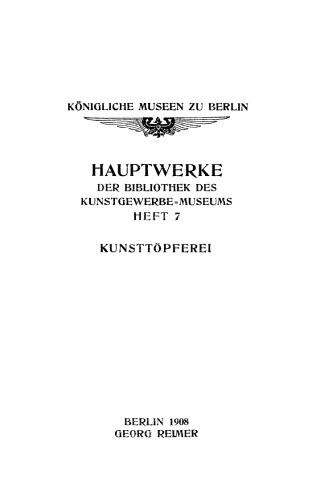 Hauptwerke der Bibliothek des Kunstgewerbe-Museums: Heft 7 Kunsttöpferei