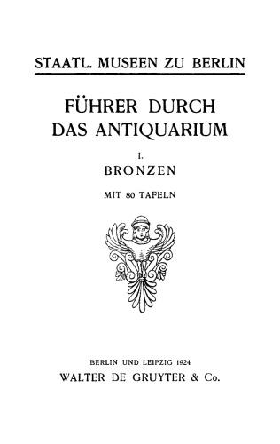 Führer durch das Antiquarium: Band 1 Bronzen
