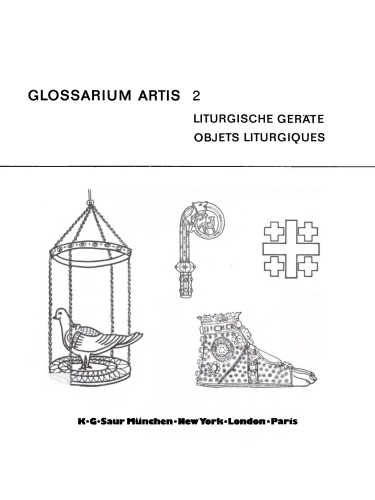 Glossarium Artis. Band 2 Liturgische Geräte, Kreuze und Reliquiare der christlichen Kirchen / Objets liturgiques, croix et reliquaires des eglises chretiennes: Systematisches Fachwörterbuch