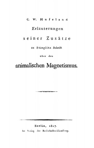 Erläuterungen seiner Zusätze zu Stieglitz Schrift über den animalischen Magnetismus