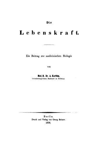 Die Lebenskraft: Ein Beitrag zur medicinischen Biologie