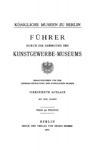 Führer durch die Sammlung des Kunstgewerbe-Museums