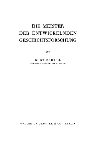Vom Sein und Erkennen geschichtlicher Dinge: Band 2 Die Meister der entwickelnden Geschichtsforschung
