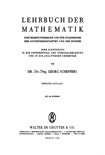 Lehrbuch der Mathematik: Zum Selbstunterricht und für Studierende der Naturwissenschaften und der Technik. Eine Einführung in die Differential- und Integralrechnung und in die analytische Geometrie