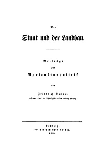 Der Staat und der Landbau: Beiträge zur Agriculturpolitik