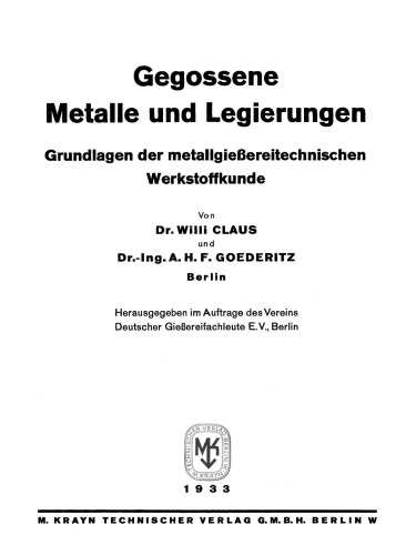 Gegossene Metalle und Legierungen: Grundlagen der metallgießereitechnischen Werkstoffkunde