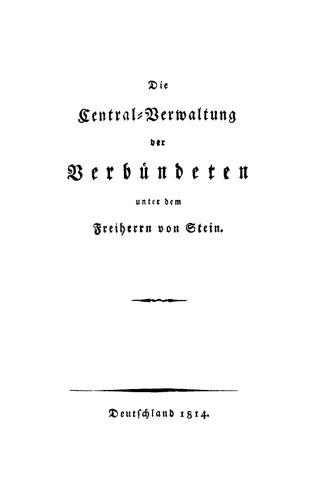 Die Centralverwaltung der Verbündeten unter dem Freiherrn von Stein
