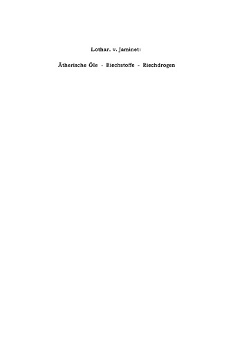 Ätherische Öle, Riechstoffe und Riechdrogen: Ein Taschenbuch