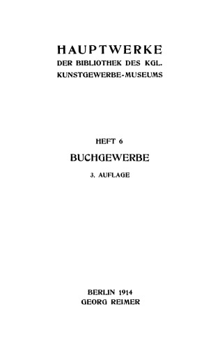 Hauptwerke der Bibliothek des Kunstgewerbe-Museums: Heft 6 Buchgewerbe