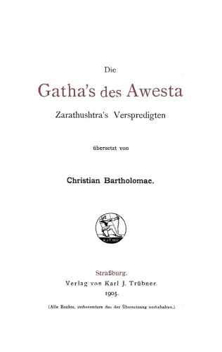 Die Gatha's des Awesta: Zarathustra's Verspredigten