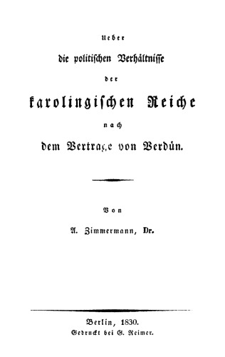 Ueber die politischen Verhältnisse der karolingischen Reiche nach dem Vertrage von Verdun