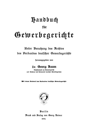 Handbuch für Gewerbegerichte: Unter Benutzung des Archivs des Verbandes deutscher Gewerbegerichte
