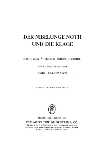 Der Nibelunge Noth und Klage: Nach der ältesten Überlieferung