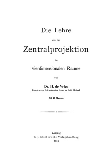 Die Lehre von der Zentralprojektion im vierdimensionalen Raume