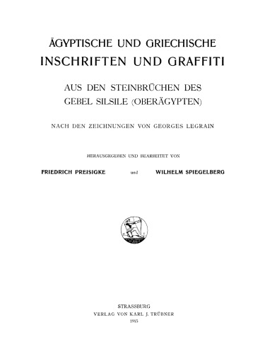 Ägyptische und griechische Inschriften und Graffiti aus den Steinbrüchen des Gebel Silsile (Oberägypten): nach den Zeichnungen von Georges Legrain