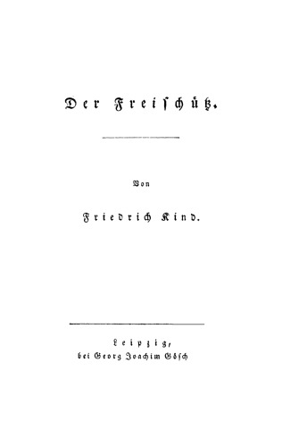 Der Freischütz: [Oper in 3 Aufzügen]