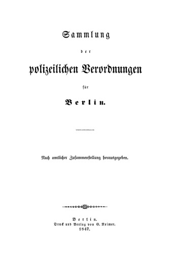 Sammlung der polizeilichen Verordnungen für Berlin: Nach amtlicher Zusammenstellung herausgegeben