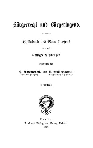 Bürgerrecht und Bürgertugend: Volksbuch des Staatswesens für das Königreich Preußen