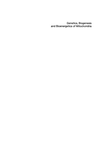 Genetics, Biogenesis and Bioenergetics of Mitochondria: Proceedings of a Symposium held at the Genetisches Institut der Universität München, September 11–13, 1975