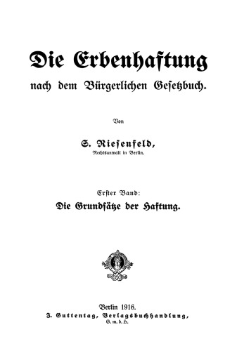 Die Erbenhaftung nach dem Bürgerlichen Gesetzbuch: Band 1 Die Grundsätze der Haftung