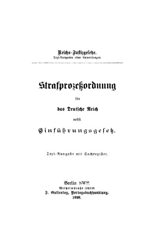 Strafprozeßordnung für das Deutsche Reich nebst Einführungsgesetz: Text-Ausgabe mit Sachregister