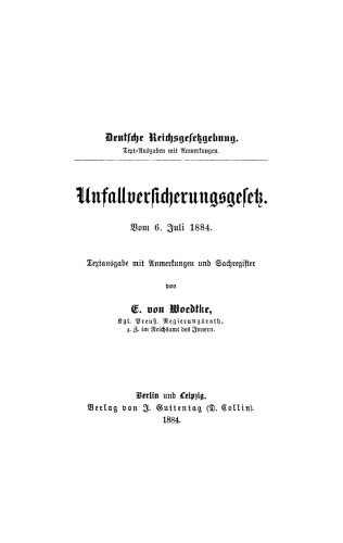Unfallversicherungsgesetz vom 6. Juli 1884: Textausgabe mit Anmerkungen und Sachregister
