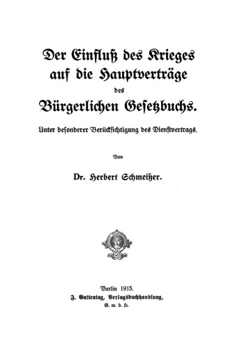 Der Einfluß des Krieges auf die Hauptverträge des Bürgerlichen Gesetzbuchs: Unter besonderer Berücksichtigung des Dienstvertrags