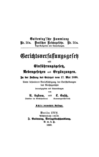 Gerichtsverfassungsgesetz mit Einführungsgesetz, Nebengesetzen und Ergänzungen: In der Fassung vom 17. Mai 1898. Unter besonderer Berücksichtigung der Entscheidungen des Reichsgerichtes