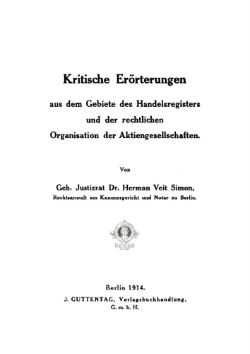 Kritische Erörterungen aus dem Gebiete des Handelsregisters und der rechtlichen Organisation der Aktiengesellschaften
