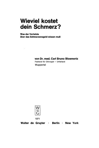 Wieviel kostet dein Schmerz?: Was der Verletzte über das Schmerzensgeld wissen muß