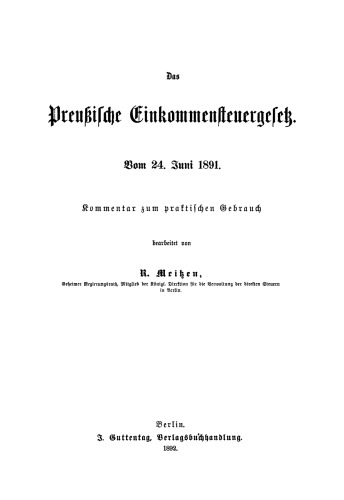 Das Preußische Einkommensteuergesetz vom 24. Juni 1891: Kommentar zum praktischen Gebrauch