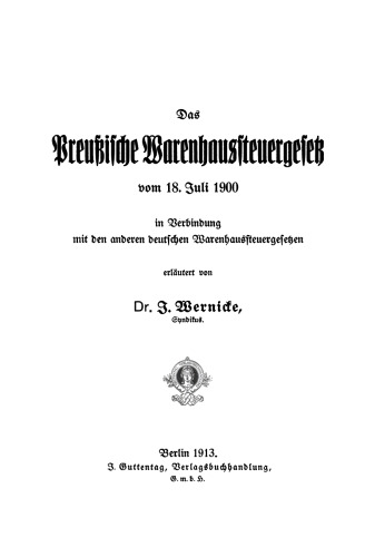 Das Preussische Warenhaussteuergesetz vom 18. Juli 1900 in Verbindung mit den anderen deutschen Warenhaussteuergesetzen