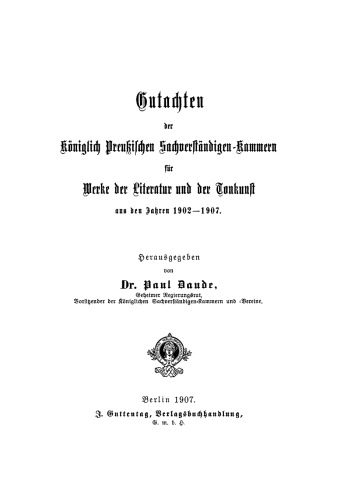 Gutachten der Königlich Preußischen Sachverständigen-Kammern für Werke der Literatur und der Tonkunst aus den Jahren 1902–1907
