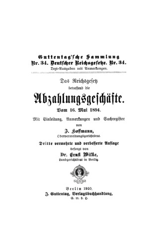 Das Reichsgesetz betreffend die Abzahlungsgeschäfte: vom 16. Mai 1894. Mit Einleitung, Anmerkungen und Sachregister