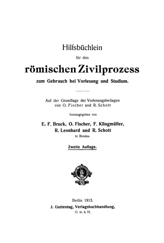 Hilfsbüchlein für den römischen Zivilprozess zum Gebrauch bei Vorlesung und Studium: Auf der Grundlage der Vorlesungsbeilagen von O. Fischer und E. Schott
