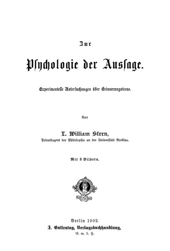 Zur Psychologie der Aussage: experimentelle Untersuchungen über Erinnerungstreue