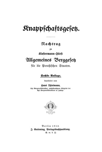 Knappschaftsgesetz: Nachtrag zu Klostermann-Fürst Allgemeines Berggesetz für die preußischen Staaten